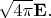 $\sqrt{4\pi}\mathbf{E}.$