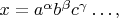 $x=a^\alpha b^\beta c^\gamma\ldots,$