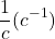 \[\frac{1}{c}(c^{-1})\]