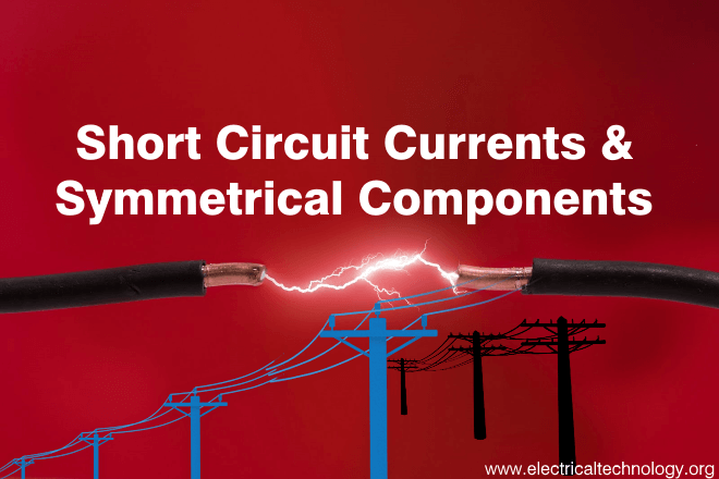 Short Circuit Currents faults And Symmetrical Components 