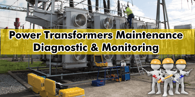 Maintenance of Power Transformer - Transformer Diagnostic and Monitoring